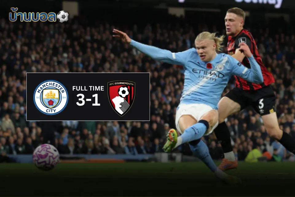 ฮาแลนด์ฮอตไม่พัก! เหมาสองพาเรือใบยิงบอร์นมัธ 3-1 ทะยานขึ้นรองฝูงพรีเมียร์ลีก