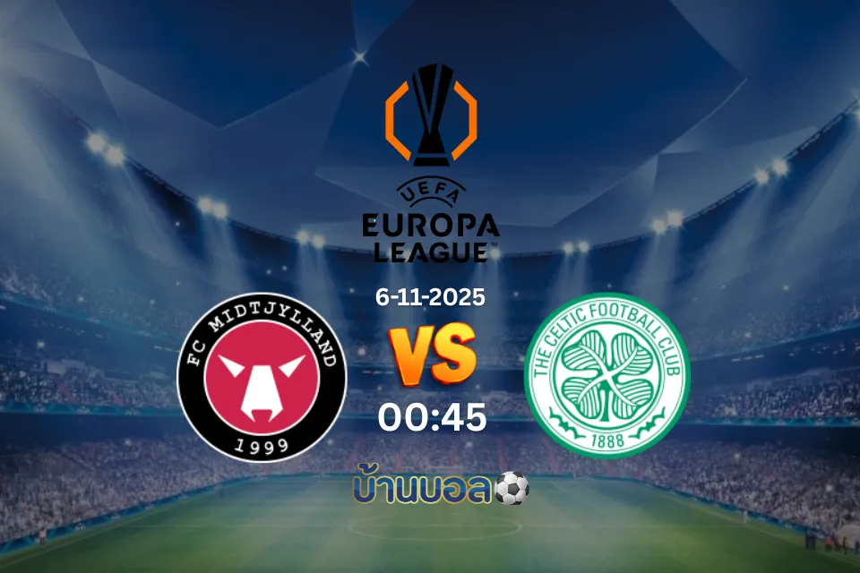 วิเคราะห์บอล มิดทิลลันด์ vs เซลติก วันพฤหัสบดีที่ 6 พฤศจิกายน 2568 เวลา 00:45 น.