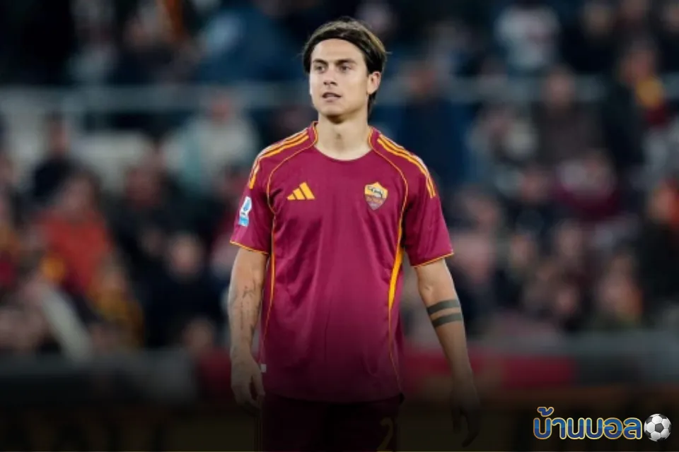 โรม่าเริ่มชั่งใจอนาคตของ เปาโล ดีบาล่า หลังสัญญาเข้าสู่ปีสุดท้ายในปี 2026